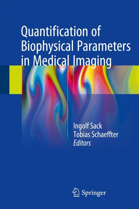 Cover image for book Quantification of Biophysical Parameters in Medical Imaging