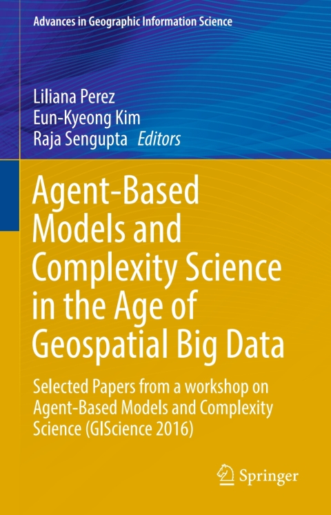Cover image for book Agent-Based Models and Complexity Science in the Age of Geospatial Big Data