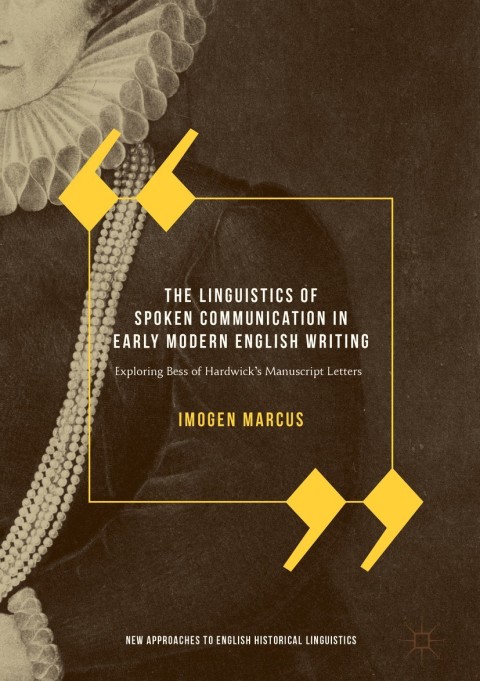 Cover image for book The Linguistics of Spoken Communication in Early Modern English Writing