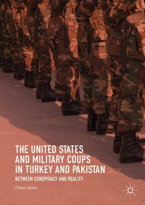Cover image for book The United States and Military Coups in Turkey and Pakistan