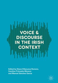صورة الغلاف: Voice and Discourse in the Irish Context 9783319660288