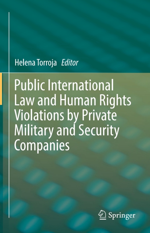 Cover image for book Public International Law and Human Rights Violations by Private Military and Security Companies