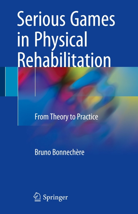 Cover image for book Serious Games in Physical Rehabilitation
