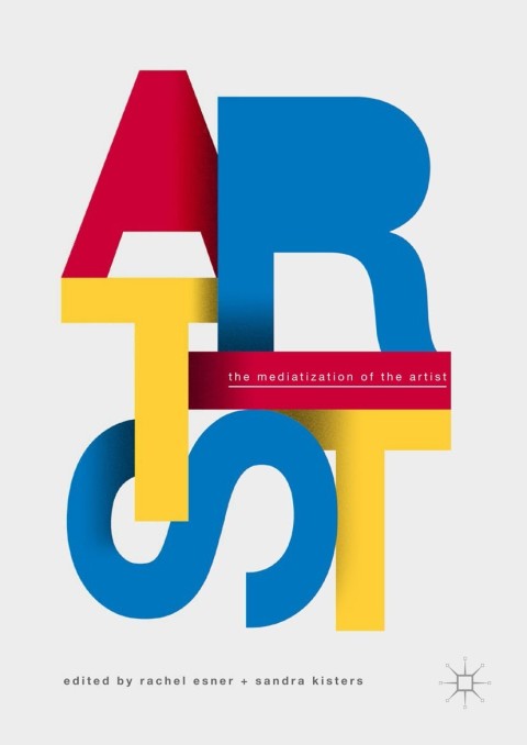 Cover image for book The Mediatization of the Artist