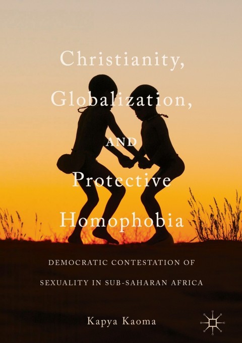 Cover image for book Christianity, Globalization, and Protective Homophobia