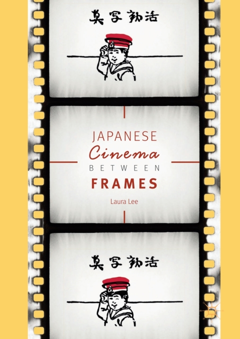 Cover image for book Japanese Cinema Between Frames
