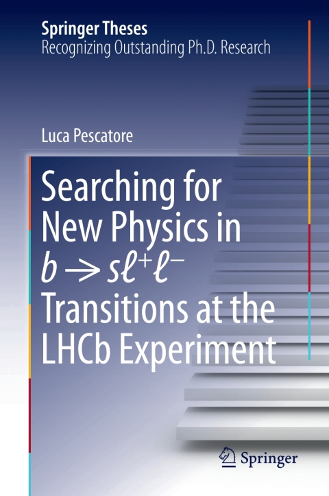 Cover image for book Searching for New Physics in b → sℓ+ℓ− Transitions at the LHCb Experiment