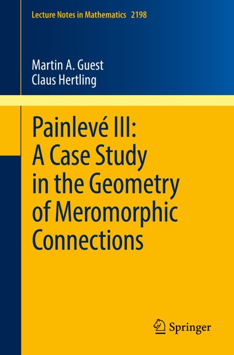 Cover image for book Painlevé III: A Case Study in the Geometry of Meromorphic Connections