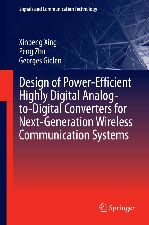 Cover image for book Design of Power-Efficient Highly Digital Analog-to-Digital Converters for Next-Generation Wireless Communication Systems