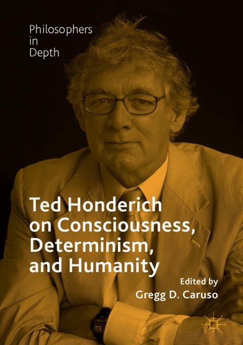 Cover image for book Ted Honderich on Consciousness, Determinism, and Humanity