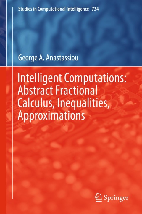 Cover image for book Intelligent Computations: Abstract Fractional Calculus, Inequalities, Approximations