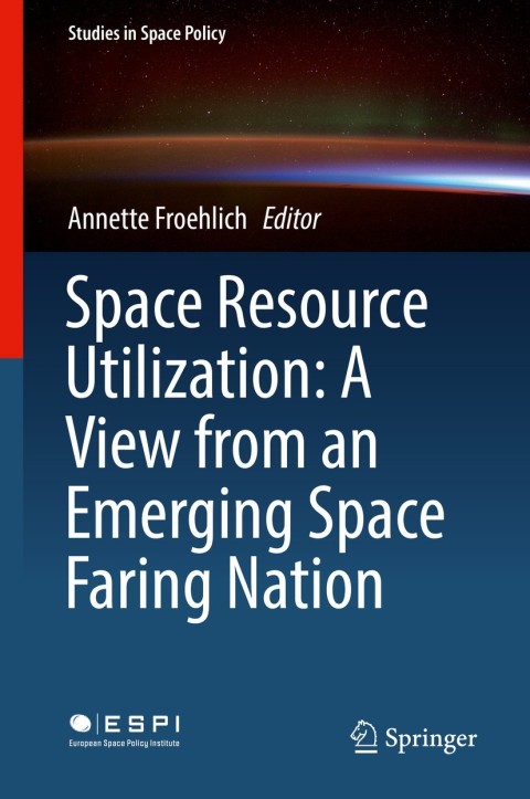 Cover image for book Space Resource Utilization: A View from an Emerging Space Faring Nation