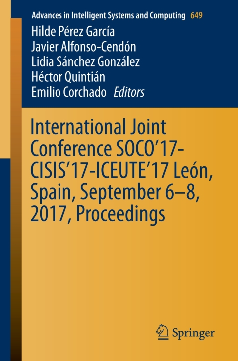 Cover image for book International Joint Conference SOCO’17-CISIS’17-ICEUTE’17 León, Spain, September 6–8, 2017, Proceeding