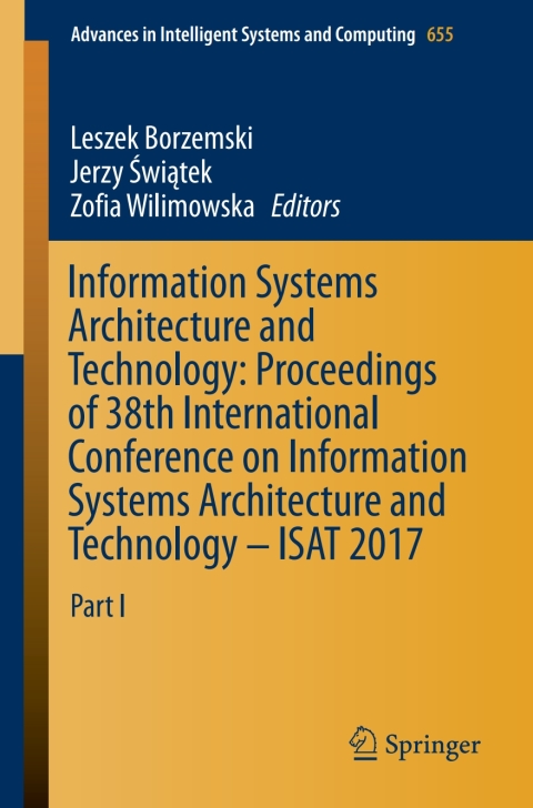 Cover image for book Information Systems Architecture and Technology: Proceedings of 38th International Conference on Information Systems Architecture and Technology – ISAT 2017
