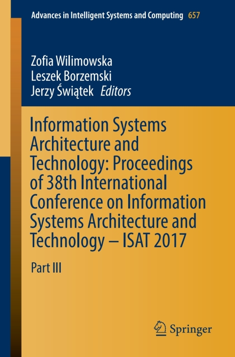 Cover image for book Information Systems Architecture and Technology: Proceedings of 38th International Conference on Information Systems Architecture and Technology – ISAT 2017