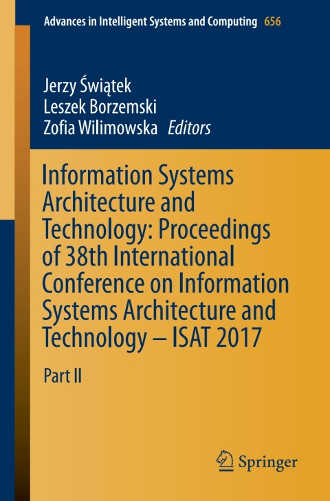 Cover image for book Information Systems Architecture and Technology: Proceedings of 38th International Conference on Information Systems Architecture and Technology – ISAT 2017