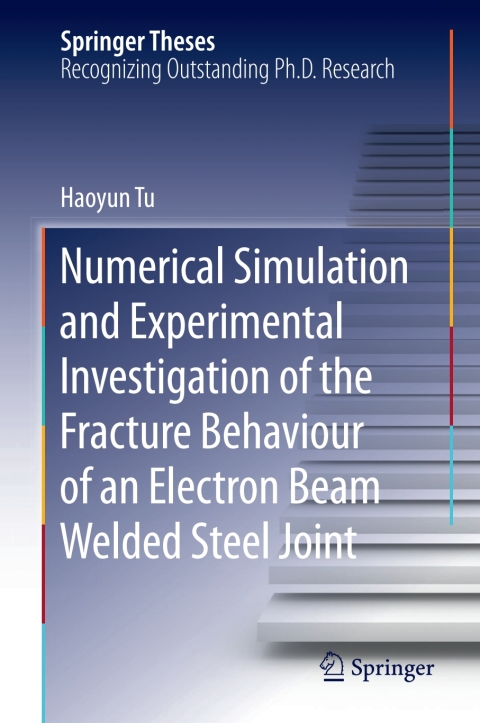 Cover image for book Numerical Simulation and Experimental Investigation of the Fracture Behaviour of an Electron Beam Welded Steel Joint