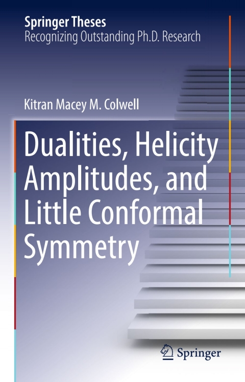 Cover image for book Dualities, Helicity Amplitudes, and Little Conformal Symmetry