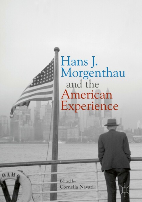 Cover image for book Hans J. Morgenthau and the American Experience