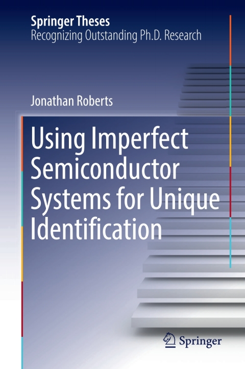 Cover image for book Using Imperfect Semiconductor Systems for Unique Identification