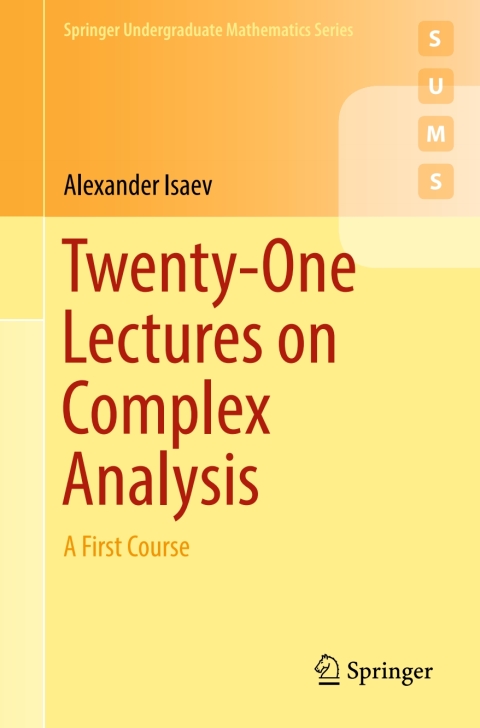 Twenty-One Lectures on Complex Analysis 