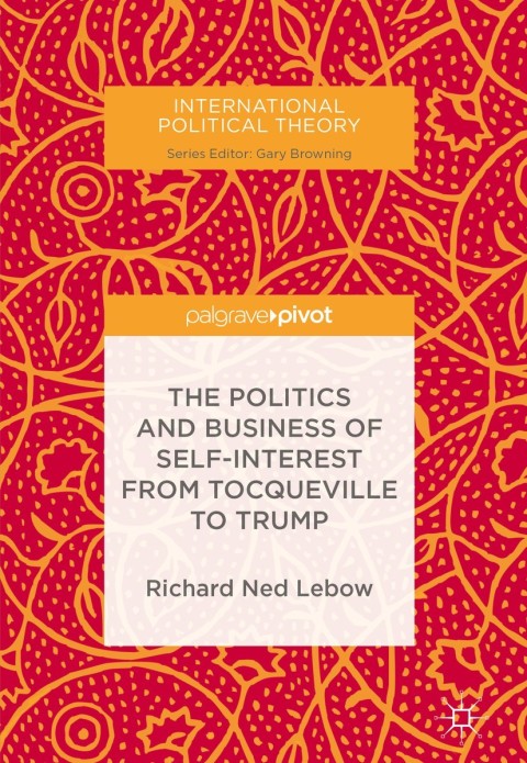 Cover image for book The Politics and Business of Self-Interest from Tocqueville to Trump