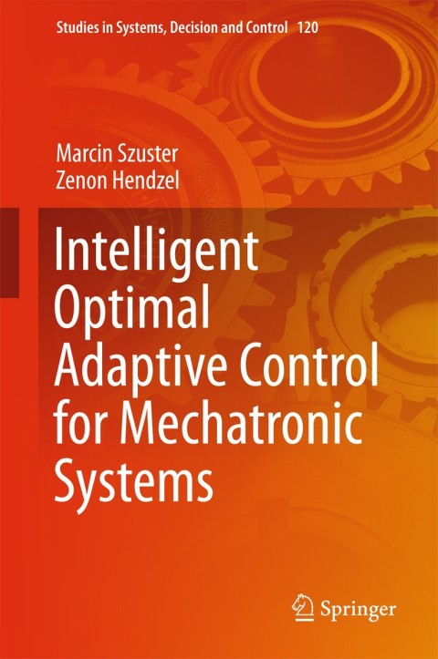 Cover image for book Intelligent Optimal Adaptive Control for Mechatronic Systems
