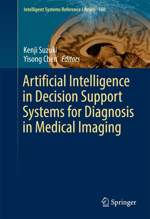 Cover image for book Artificial Intelligence in Decision Support Systems for Diagnosis in Medical Imaging