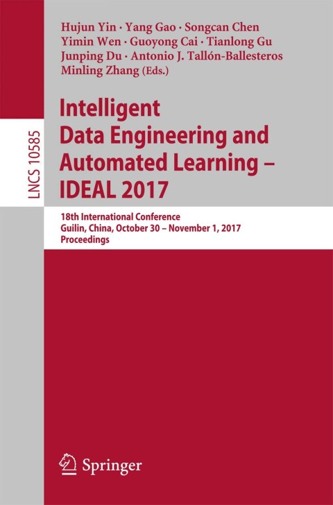 Intelligent Data Engineering and Automated Learning â IDEAL 2017 