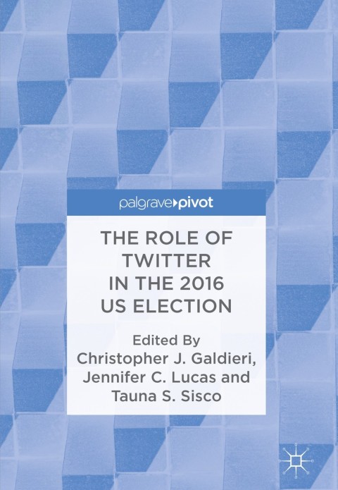 Cover image for book The Role of Twitter in the 2016 US Election