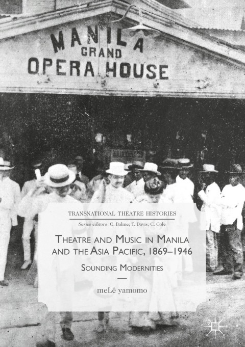 Cover image for book Theatre and Music in Manila and the Asia Pacific, 1869-1946