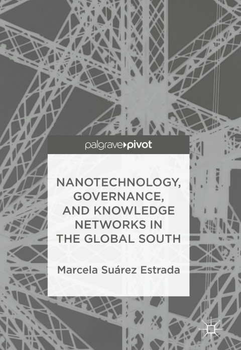 Cover image for book Nanotechnology, Governance, and Knowledge Networks in the Global South