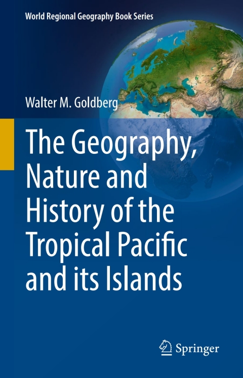 Cover image for book The Geography, Nature and History of the Tropical Pacific and its Islands