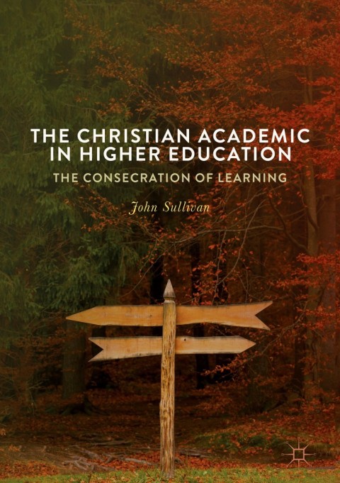 Cover image for book The Christian Academic in Higher Education