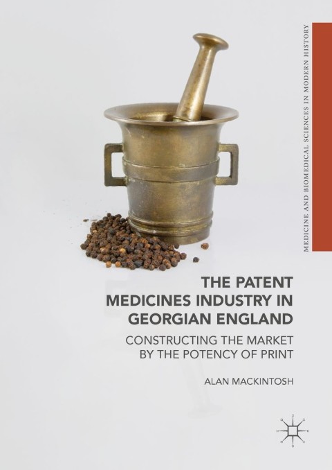 Cover image for book The Patent Medicines Industry in Georgian England