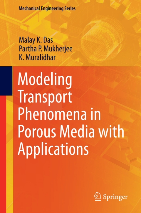 Modeling Transport Phenomena in Porous Media with Applications 