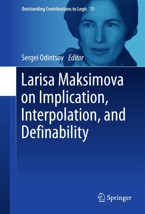 Cover image for book Larisa Maksimova on Implication, Interpolation, and Definability