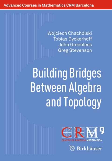 Building Bridges Between Algebra and Topology 