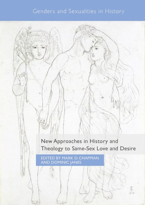 Cover image for book New Approaches in History and Theology to Same-Sex Love and Desire