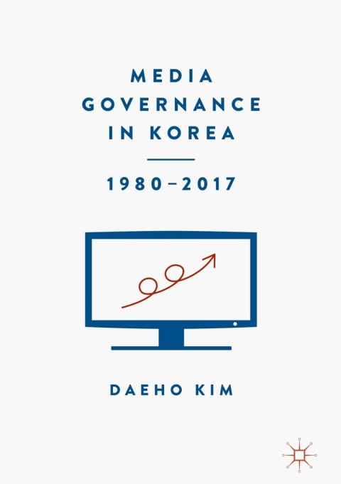 Cover image for book Media Governance in Korea 1980–2017