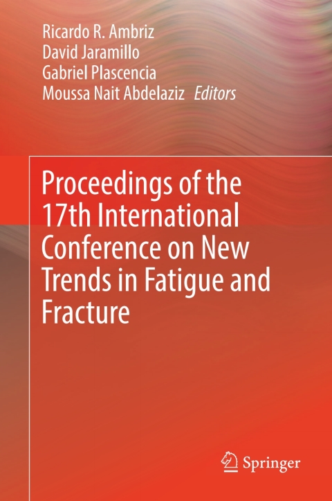 Cover image for book Proceedings of the 17th International Conference on New Trends in Fatigue and Fracture