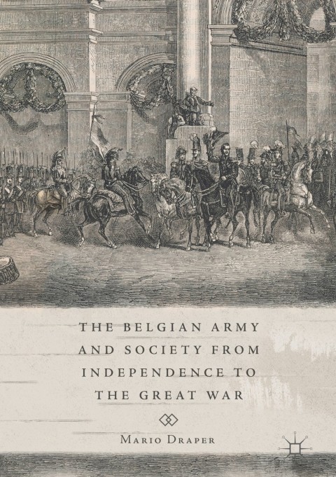 Cover image for book The Belgian Army and Society from Independence to the Great War