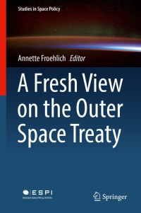 Cover image: A Fresh View on the Outer Space Treaty 9783319704333