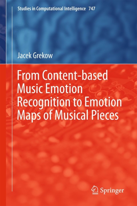 Cover image for book From Content-based Music Emotion Recognition to Emotion Maps of Musical Pieces
