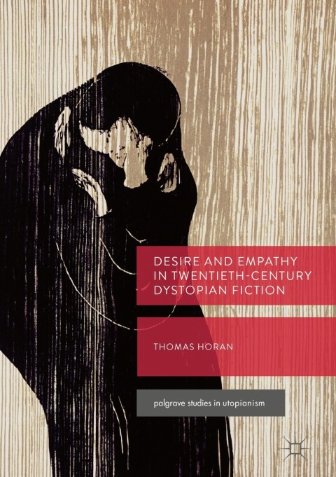 Cover image for book Desire and Empathy in Twentieth-Century Dystopian Fiction