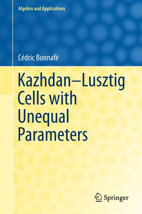 Cover image for book Kazhdan-Lusztig Cells with Unequal Parameters
