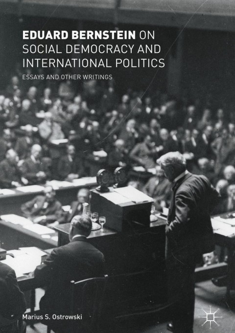 Eduard Bernstein on Social Democracy and International Politics 
