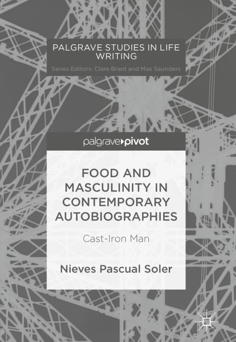 Cover image for book Food and Masculinity in Contemporary Autobiographies