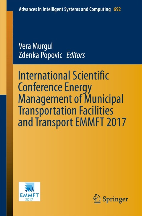 Cover image for book International Scientific Conference Energy Management of Municipal Transportation Facilities and Transport EMMFT 2017