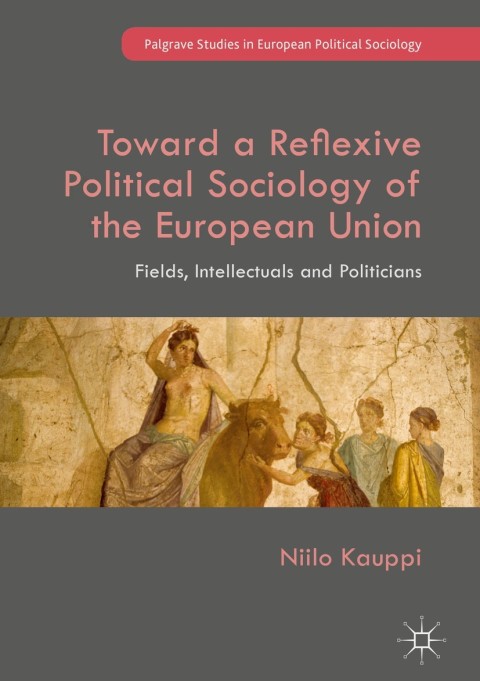 Cover image for book Toward a Reflexive Political Sociology of the European Union